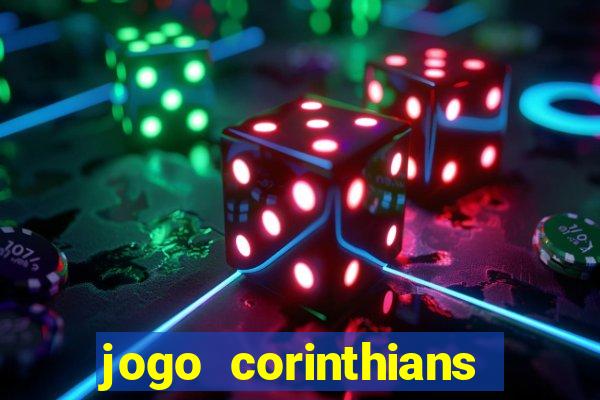 jogo corinthians vai passar aonde